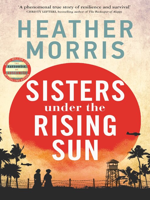 Title details for Sisters under the Rising Sun by Heather Morris - Available